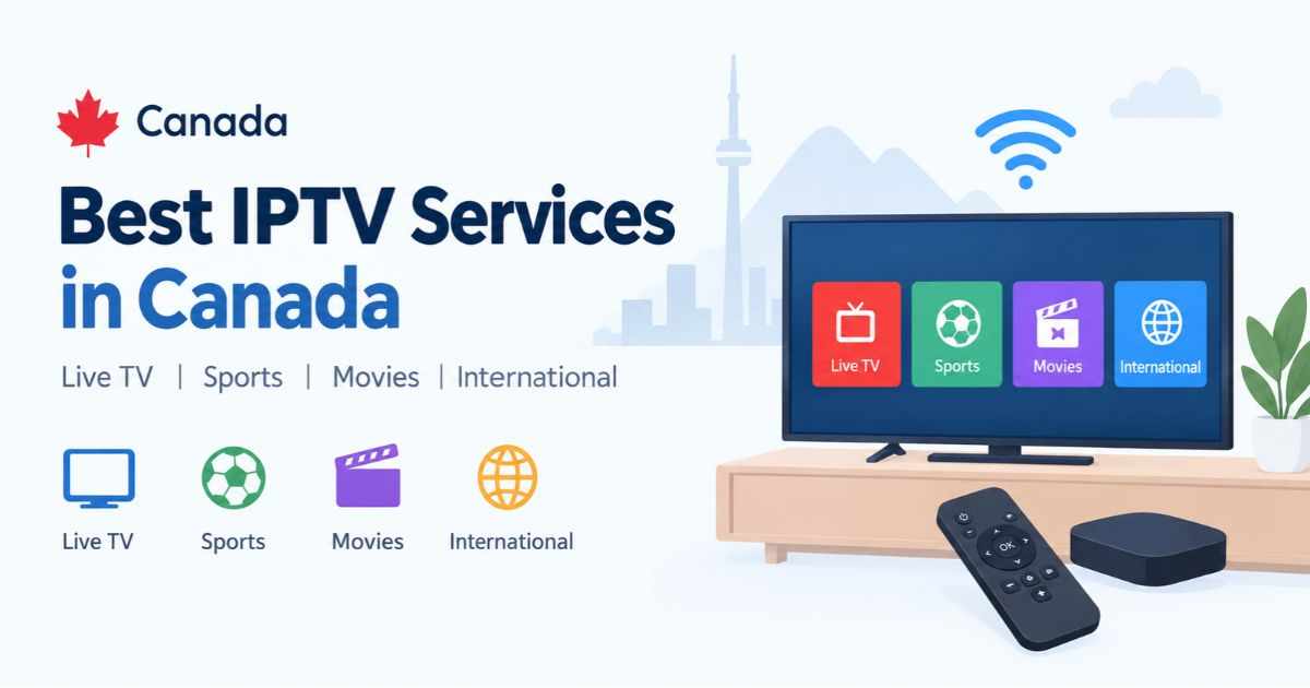 Best IPTV Services in Canada