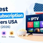 Best IPTV Subscription Providers USA
